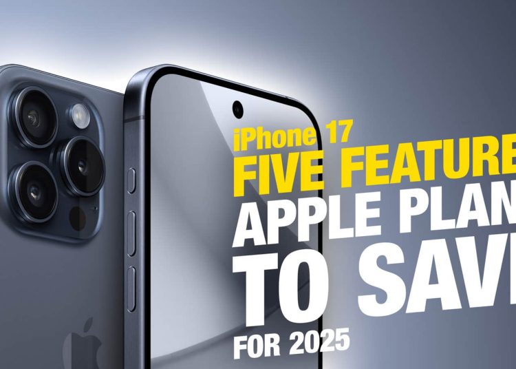 iPhone 17:苹果计划在 2025 年保留五项功能